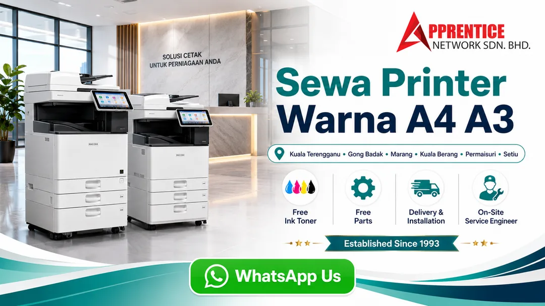 Sewa printer warna A4 A3 Kuala Terengganu Gong Badak Marang Kuala Berang Permaisuri Setiu dari Apprentice Network dengan free toner free parts delivery installation dan on-site service engineer