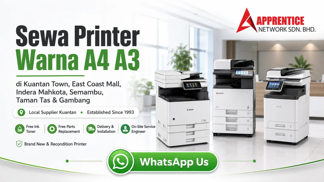 Sewa printer warna A4 A3 Kuantan Town East Coast Mall Indera Mahkota Semambu Taman Tas Gambang dari Apprentice Network Kuantan dengan free toner free parts delivery installation dan on-site service engineer